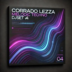 Corrado Lezza Melodic Techno Djset 04