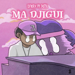 Ma DJIGUI - D`rkv ft MTS