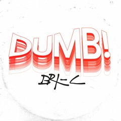 dumb! [Prod. Sketch]