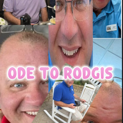 ODE TO RODGIS