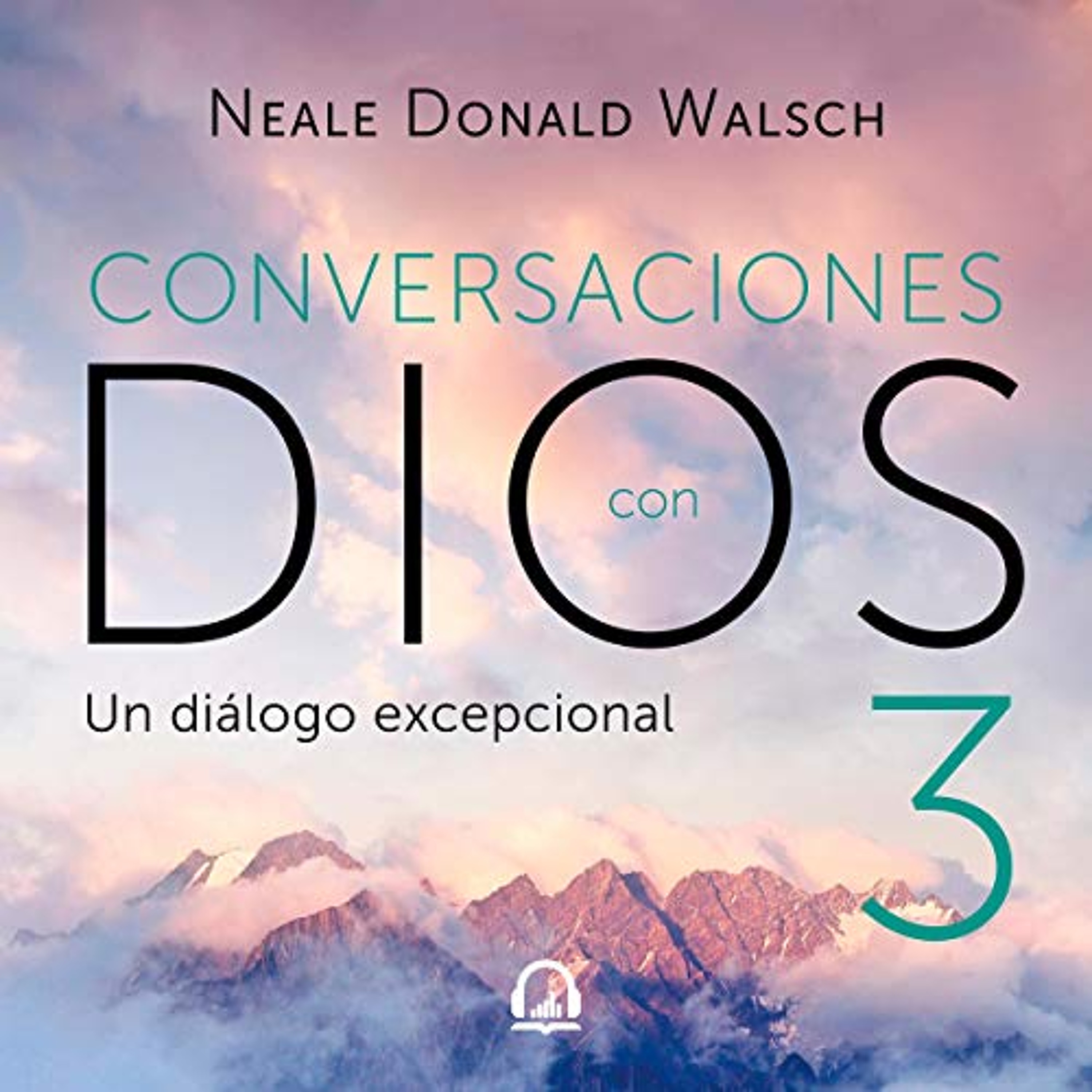 Un Diálogo Excepcional (Conversaciones con Dios 3) (Audiolibro) | Prueba Gratis