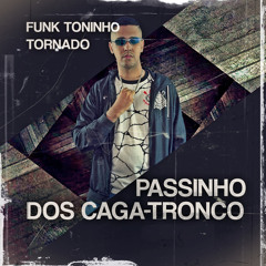 Passinho dos Caga-Tronco - Funk Toninho Tornado