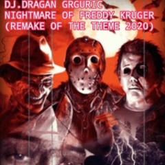 DJ.DRAGAN GRGURIC NIGHTMARE OF FREDDY KRUGER(REMAKE OF THE THEME 2020)