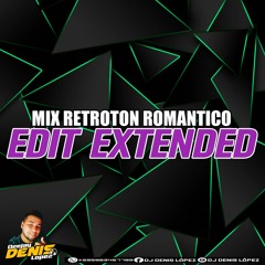 MIX RETROTON ROMANTICO (EDIT EXTENDED) X DJ DENIS LOPEZ.mp3