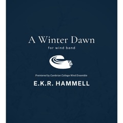 "A Winter Dawn" (for wind band) | EKR Hammell