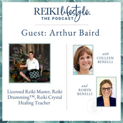 Guest: Arthur Baird | Licensed Reiki Master, Reiki Drumming™, ReikiSonics™, and Reiki Crystal Healing