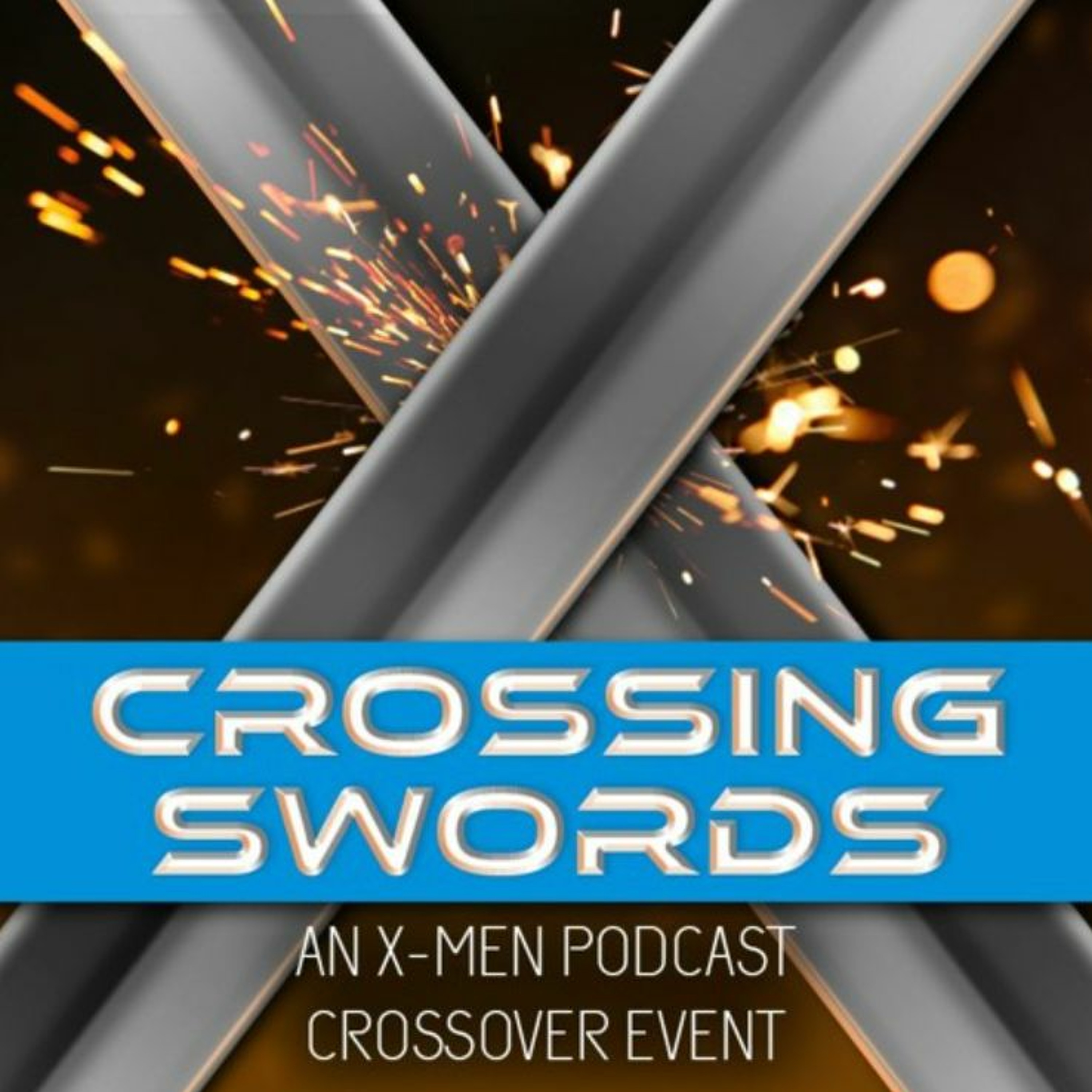 Issue 166 - Crossing Swords - X-Men #15, Excalibur #15, and X of Swords: Destruction #1 episode artwork