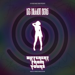 Ice Billion Berg - Different From Yours