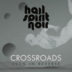 HAIL SPIRIT NOIR - Crossroads