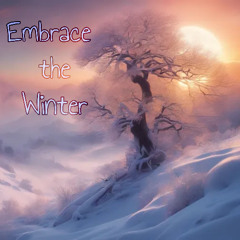 Embrace the Winter