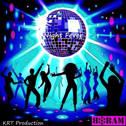 Night Fever - KRT Production