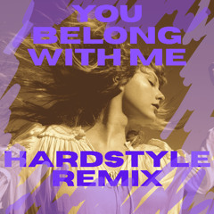 You Belong with Me HARDSTYLE REMIX