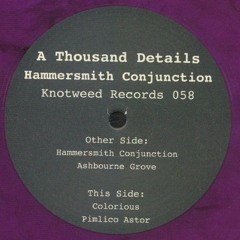 KW058 - A Thousand Details - Hammersmith Conjunction