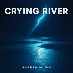 Crying RIver