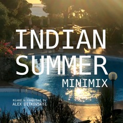 INDIAN SUMMER MINIMIX mixed by Alex Ditkovskyi