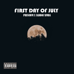 First Day Of July (feat. SADBOISIMBA)