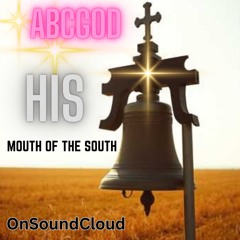 HIS MOUTH OF THE SOUTH