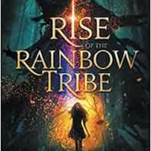 View EBOOK EPUB KINDLE PDF Rise of the Rainbow Tribe: Of Angels, Jinns & Warriors by Jannel Mohammed
