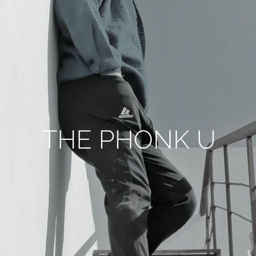 The Phonk U - Utkrisht Jha