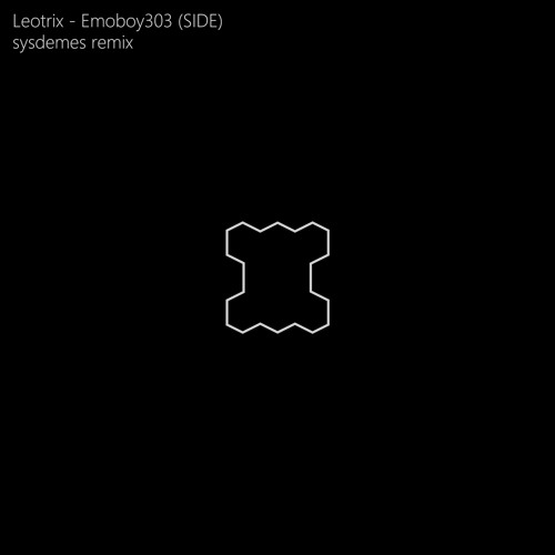 Leotrix - Emoboy303 (SIDE) (Sysdemes Remix)