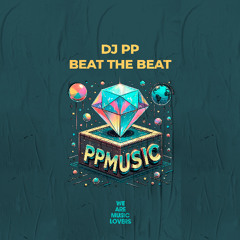 DJ PP _Beat The Beat _ Radio Edit