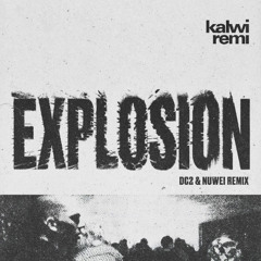 Kalwi, Remi - Explosion (DC2 & Nuwei Remix)