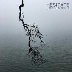 04 Hesitate by Hadees Market