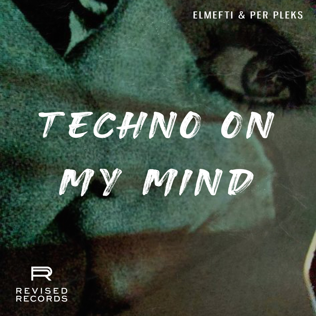 elMefti & PER PLEKS – Techno On My Mind (Original Mix)  [REVISED RECORDS]