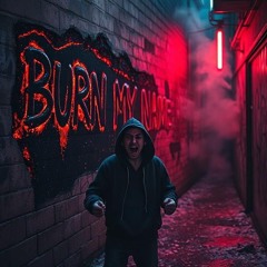 Burn My Name