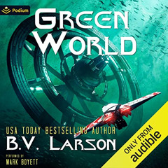 free PDF 📑 Green World: Undying Mercenaries, Book 15 by  B.V. Larson,Mark Boyett,Pod