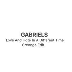 Love And Hate In A Different Time (Creange Edit)