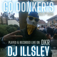 GO DONKER'S LIVE ON DKR RADIO MIXED BY DJ ILLSEY 7.6.25