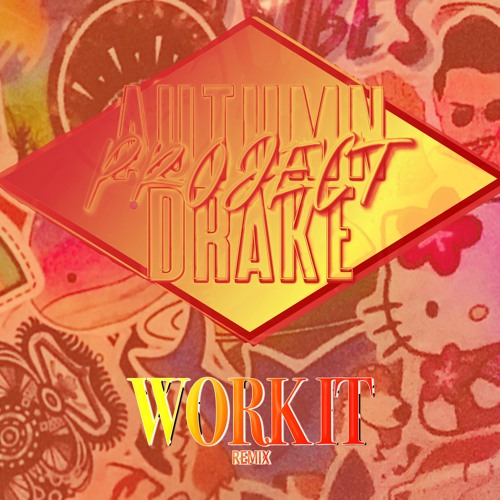 Work It (Autumn Drake Project Workin' It) - Missy Elliott