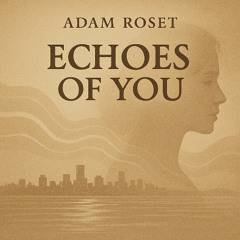 Adam Roset - Echoes of You