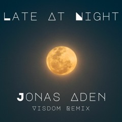 Jonas Aden - Late At Night (Visdom Remix)