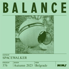 BALANCE #576 (Hosted by Spacewalker)