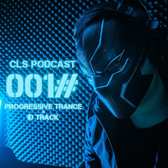 CLS Podcast 001# [Progressive Trance + ID Track]