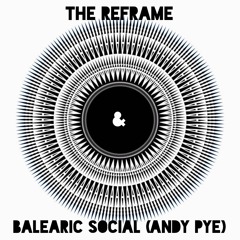 The ReFrame & Balearic Social Part 2
