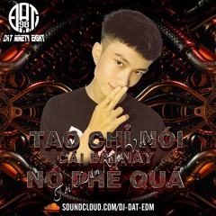 TỚI LẮM NHA Vol 3 - Taochinoicaibainaynophequaaaaa (DJ Đạt NinetyEight)