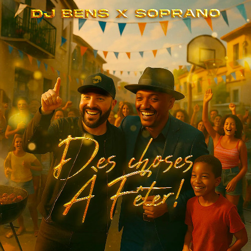 Dj Bens Soprano - Des Choses à Feter (Extended)