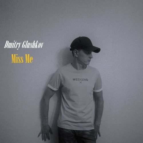 Dmitry Glushkov - Miss Me