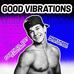 Good Vibrations (Fourth Co. Edit of Bodhi's Remix) - Marky Mark and the Funky Bunch 💜