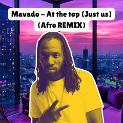 Mavado - At the Top (Tyla Push 2 Start Edit) - Brett DeVibe