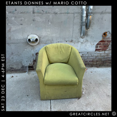Etants Donnes w/ Mario Cotto - 23Dec2023