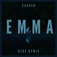 Casper - emma (uzuz remix)