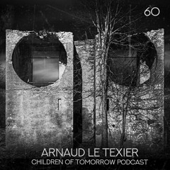 Children Of Tomorrow's Podcast 60 - Arnaud Le Texier