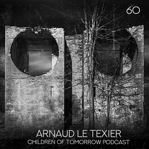Children Of Tomorrow's Podcast 60 - Arnaud Le Texier