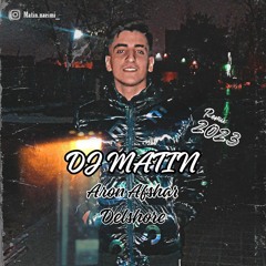 Dj Matin - (Aron Afshar - Delshore).mp3