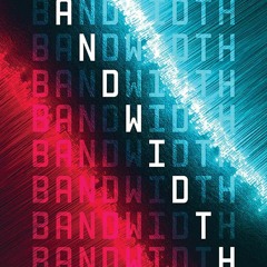 DOWNLOAD [eBook] Bandwidth (An Analog Novel  1)
