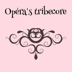 Opera's tribecore